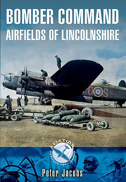 Bomber Command Airfields of Lincolnshire