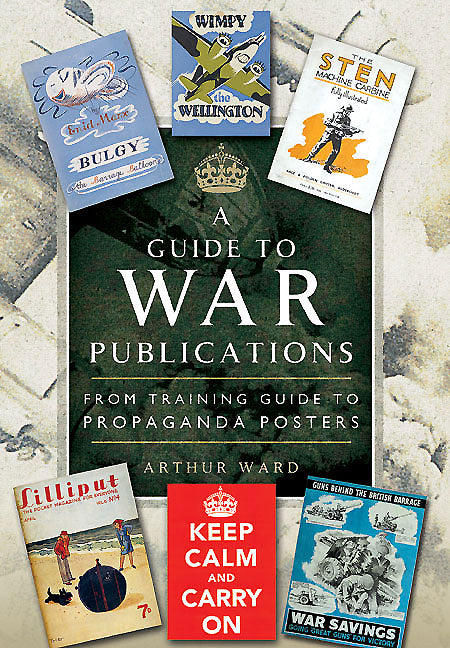 A Guide To War Publications of the First & Second World War