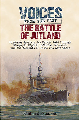 Die Schlacht um Jütland: Die größte Seeschlacht der Geschichte 