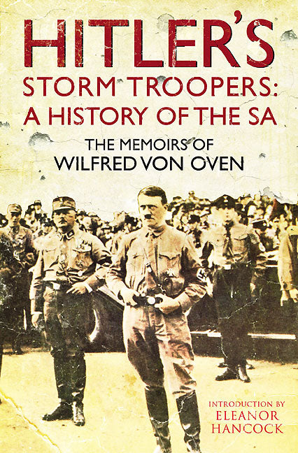 Hitler’s Storm Troopers: A History of the SA