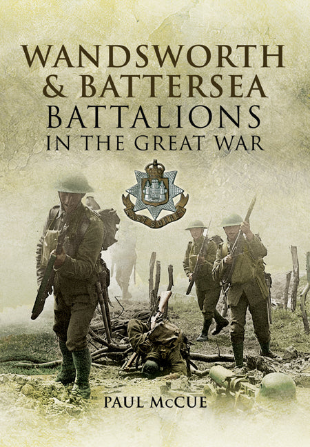 Wandsworth and Battersea Battalions in the Great War