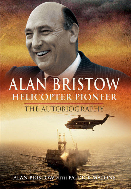 Alan Bristow: Helicopter Pioneer