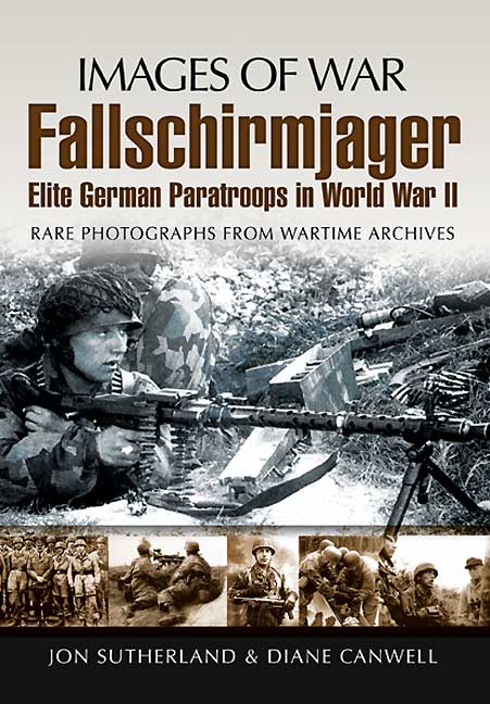 Fallschirmjäger: Deutsche Elite-Fallschirmjäger im Zweiten Weltkrieg 