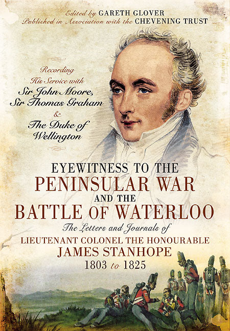 Eyewitness to the Peninsular War and the Battle of Waterloo