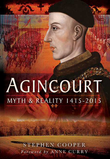 Agincourt: Myth and Reality 1415-2015