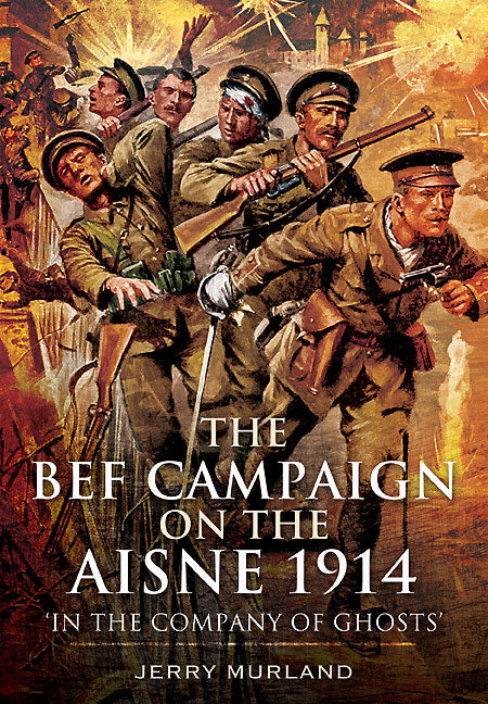 Die BEF-Kampagne an der Aisne 1914 