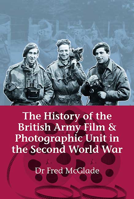 History of the British Army Film and Photographic Unit in the Second World War