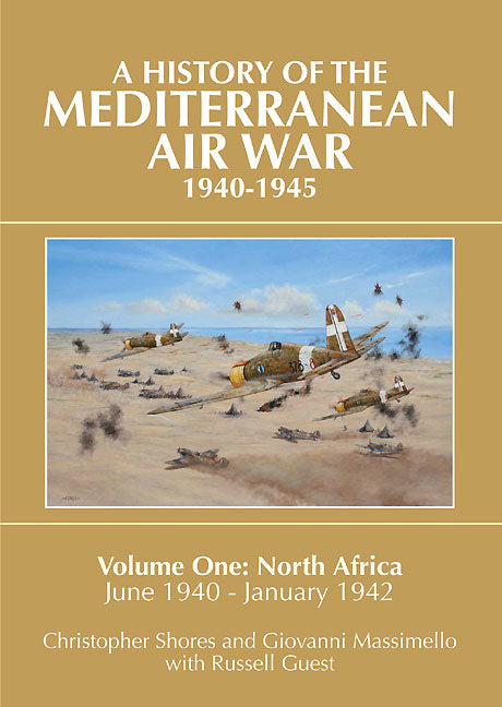 A History of the Mediterranean Air War, 1940-1945. Volume 1