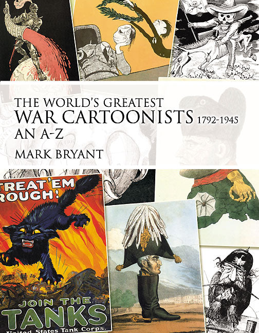 The World's Greatest War Cartoonists 1792-1945