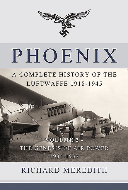 Phoenix. Volume 2: The Genesis of Air Power 1935-1937