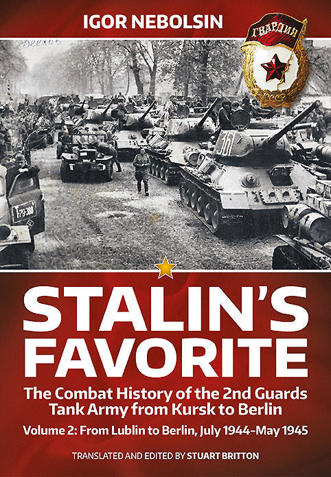 Stalin’s Favorite Vol. 2 From Lublin to Berlin, July 1944-May 1945