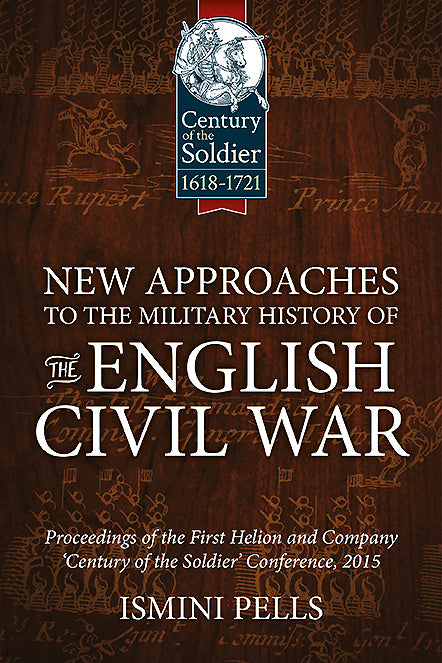 New Approaches To The Military History Of The English Civil War