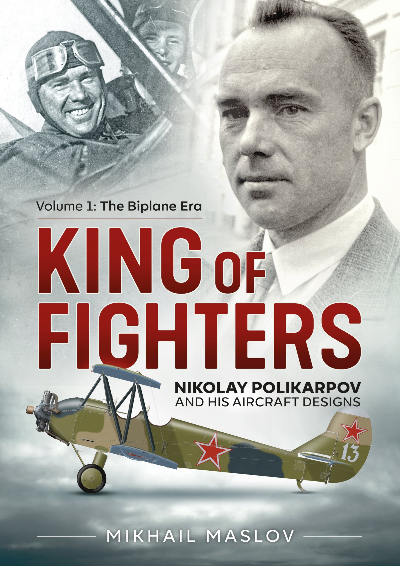 King of Fighters: Nikolay Polikarpov and his Aircraft Designs