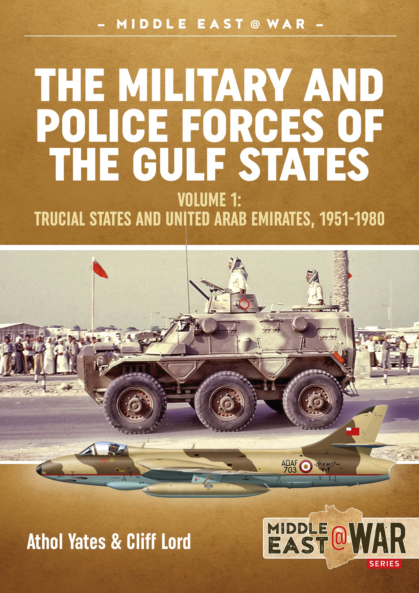 The Military and Police Forces of the Gulf States. Volume 1