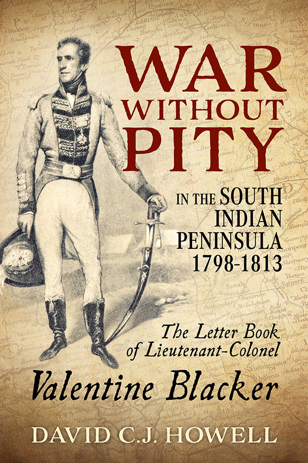 War without Pity in the South Indian Peninsula 1798-1813