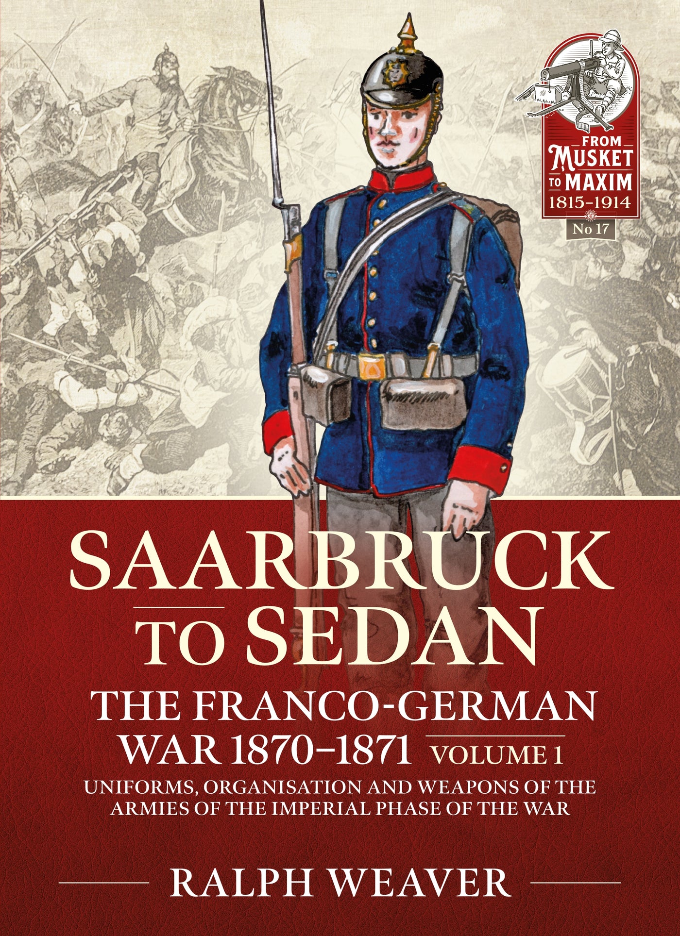 Saarbruck to Sedan: The Franco-German War 1870-1871