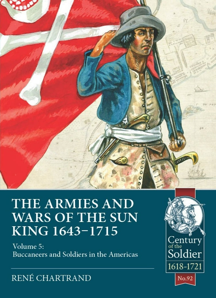 The Armies and Wars of the Sun King 1643-1715