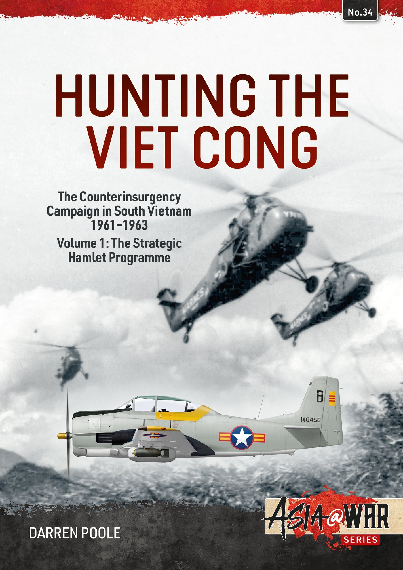 Hunting the Viet Cong — The Counterinsurgency Campaign in South Vietnam, 1961-1963