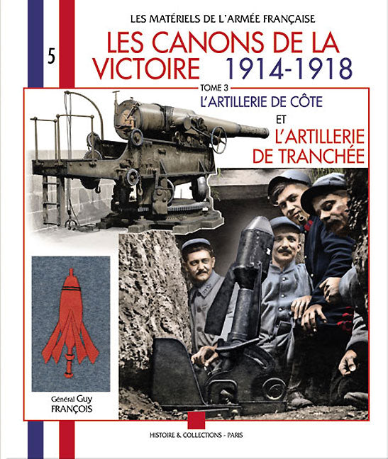 Les Canons de la Victoire 1914 - 1918: Tome 3