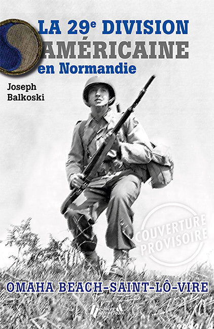 La 29e Division Americaine en Normandie