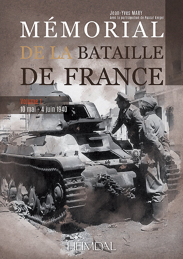 Mémorial de la bataille de France. Volume 1