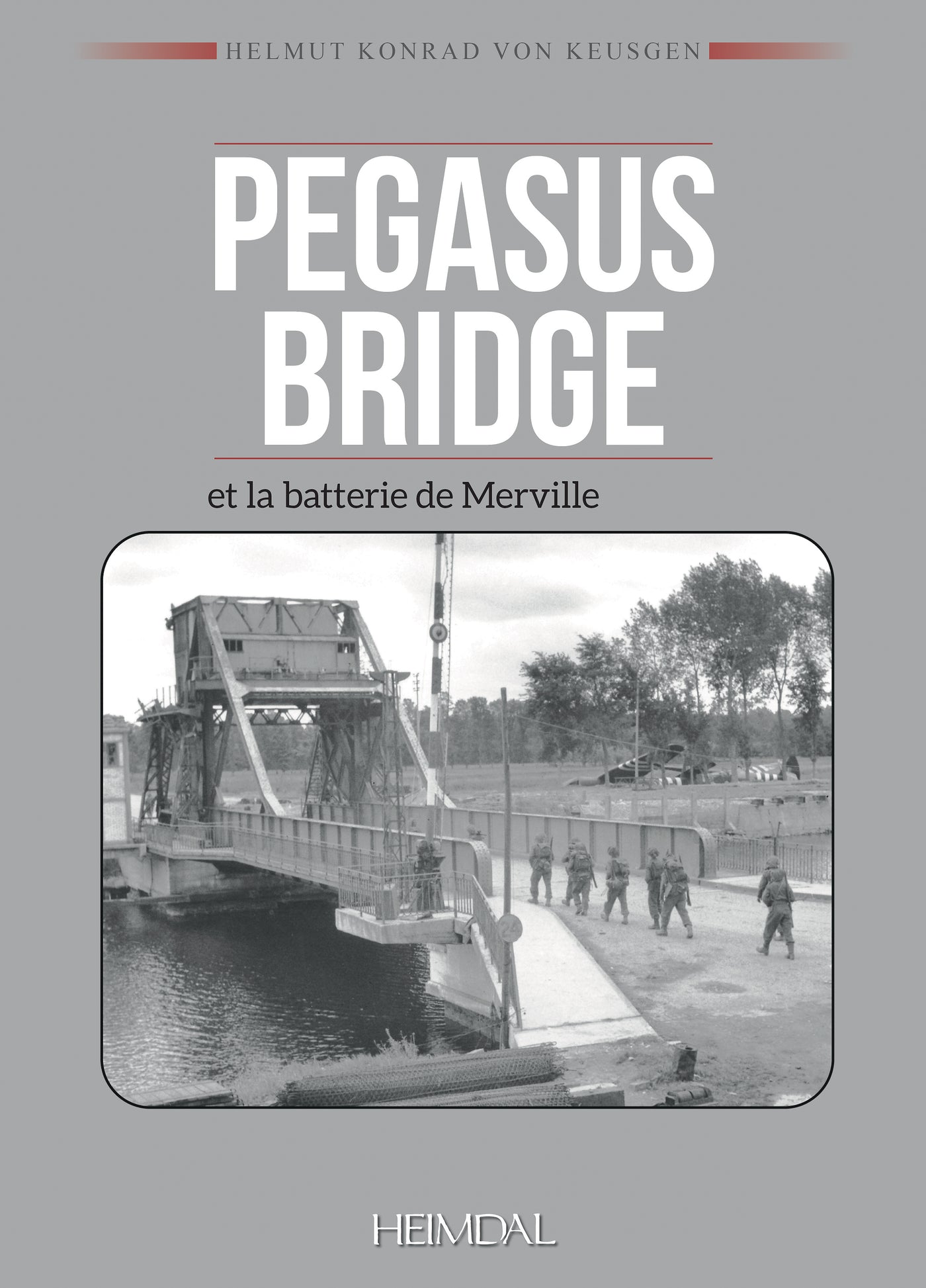 Pegasus-Brücke und die Batterie von Merville 