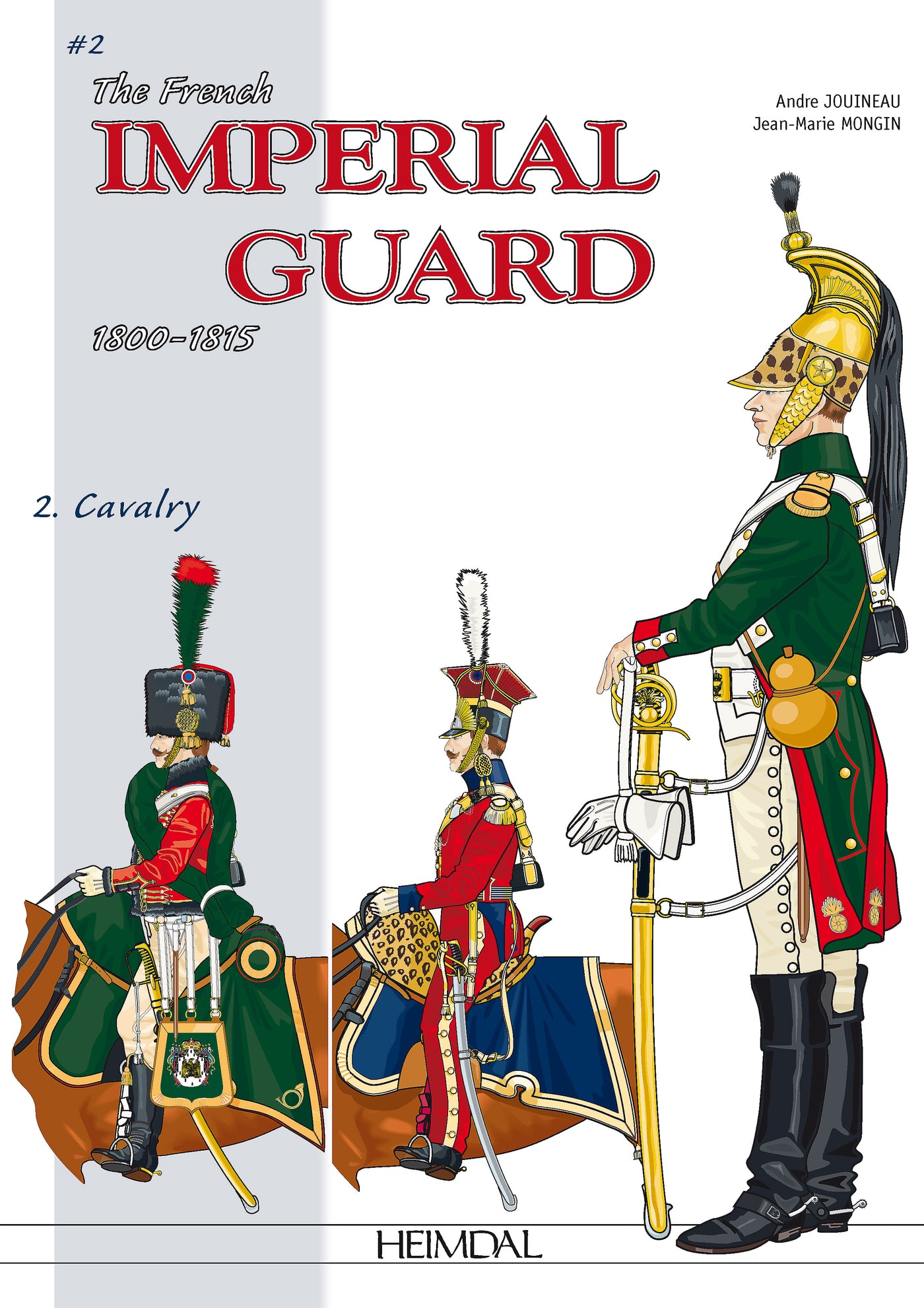 The French Imperial Guard 1800-1815. Volume 2