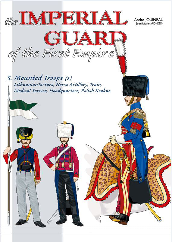 The Imperial Guard of the First Empire. Volume 3