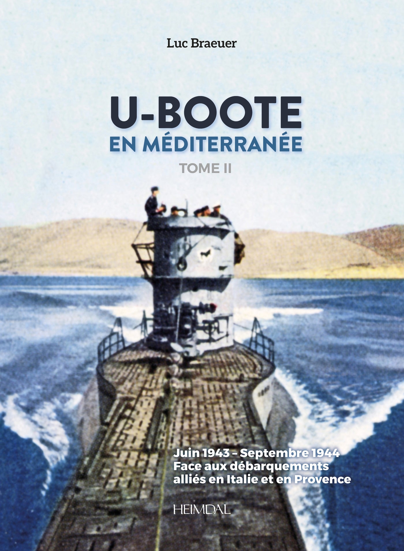 U-Boote en Mediterranée Tome 2