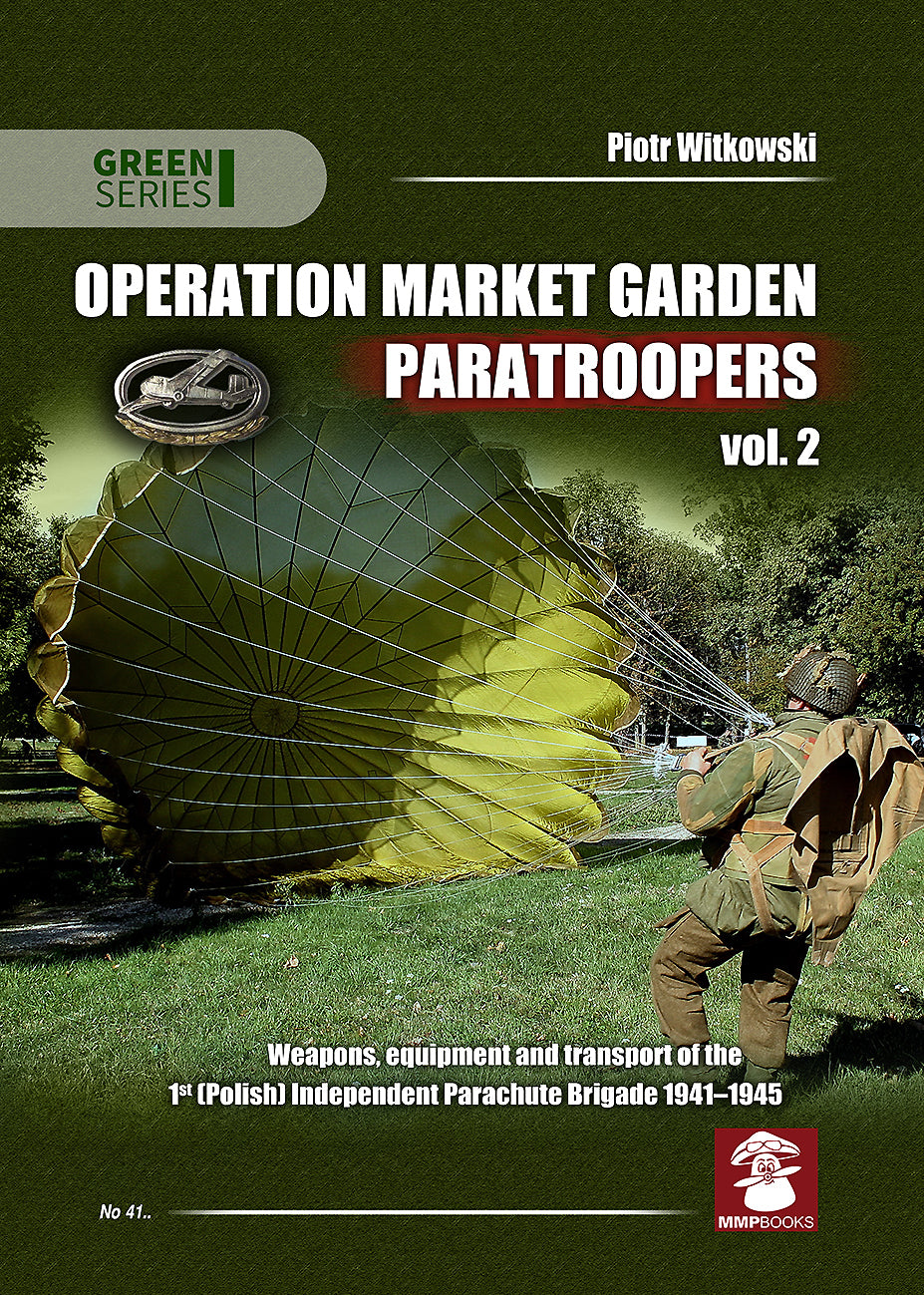 Operation Market Garden Paratroopers. Volume 2