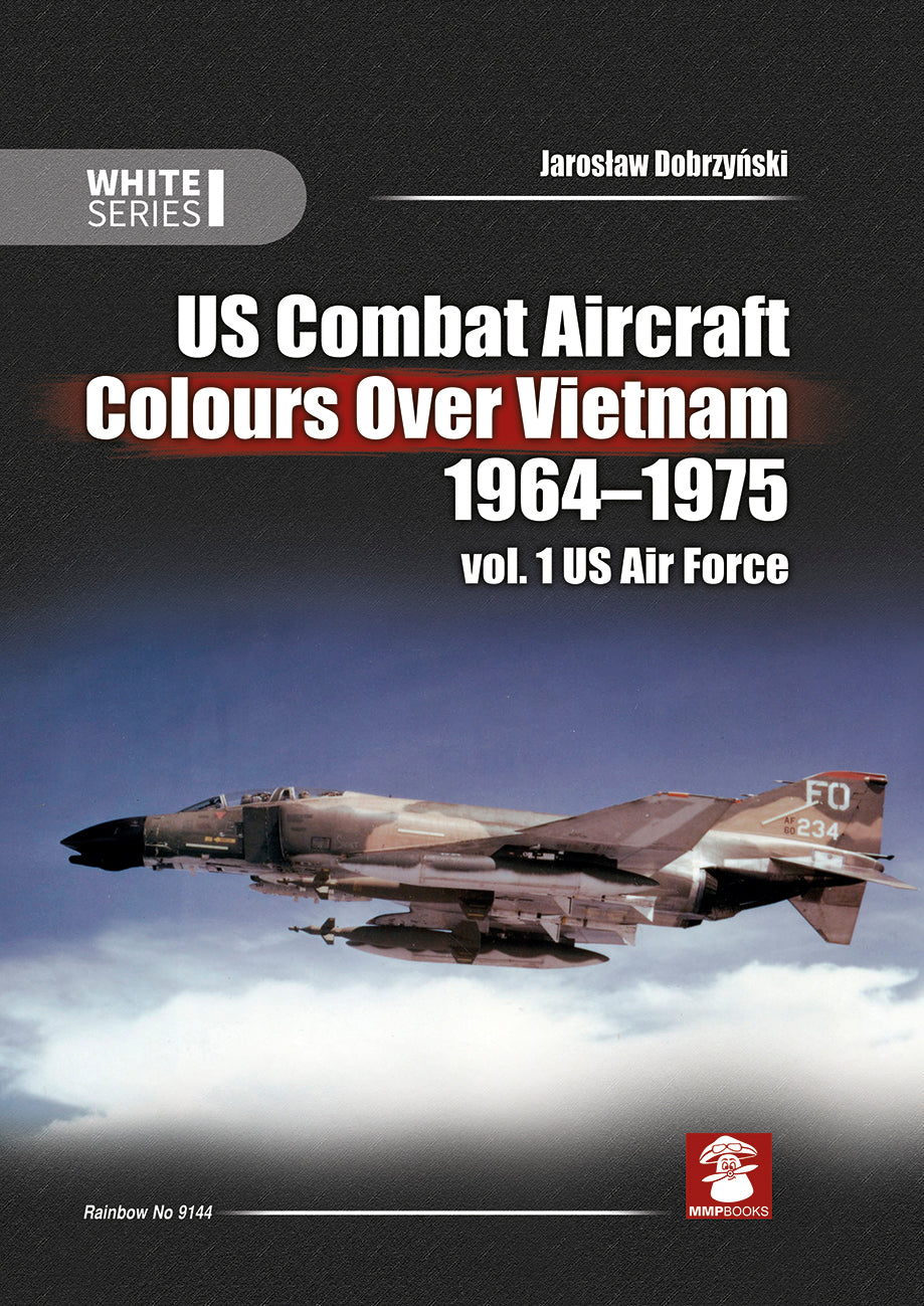 Farben der US-Kampfflugzeuge über Vietnam 1964-1975. Bd. 1 US-Luftwaffe 