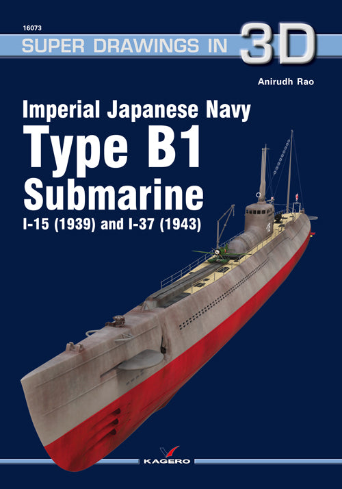 Imperial Japanese Navy Type B1 Submarine I-15 (1939) and I-37 (1943)