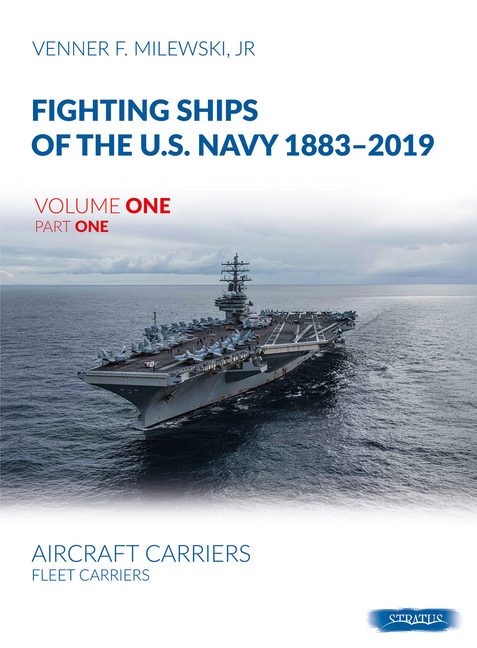 Fighting Ships of the U.S. Navy 1883-2019, Volume One