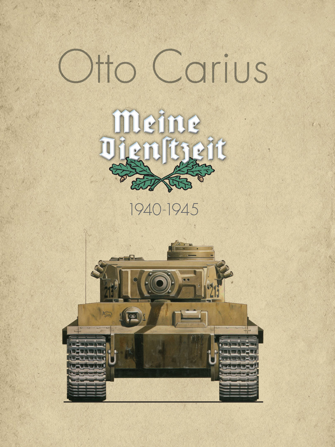Otto Carius Meine Dienstzeit: 100th Birthday Limited Edition