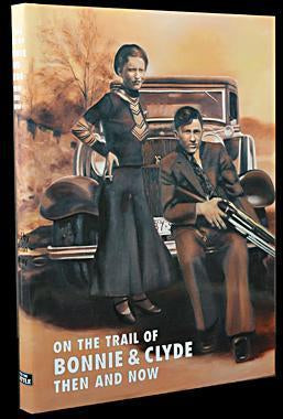 On the Trail of Bonnie and Clyde Then and Now – RZM Imports Inc