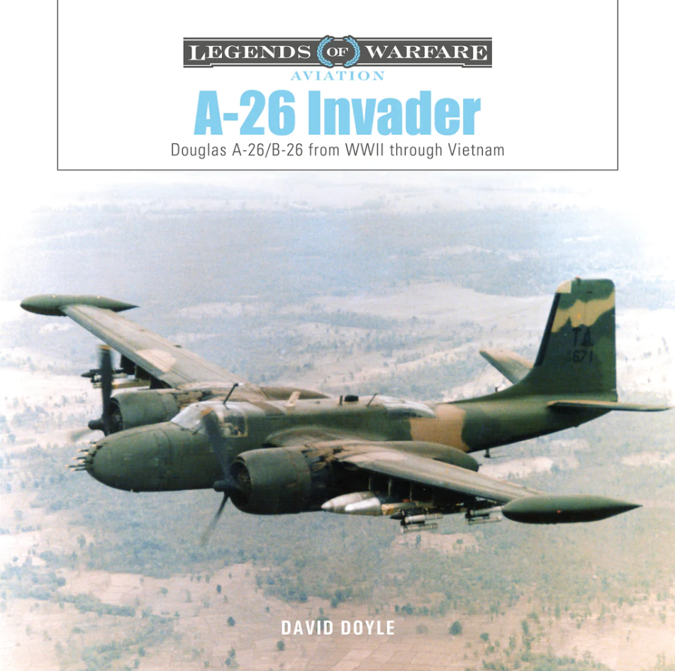 A-26 Invader : Douglas A-26/B-26 from WWII through Vietnam