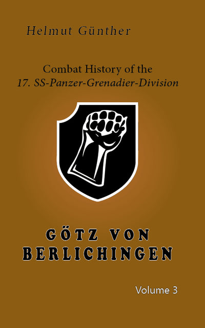 Combat History of the 17.SS "Götz von Berlichingen" Vol. 3