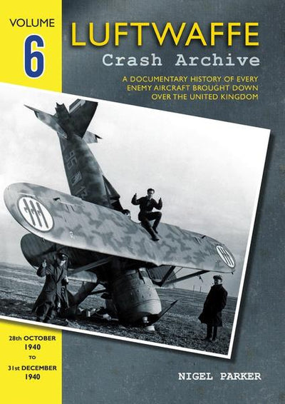 Luftwaffe Crash Archive Vol. 6