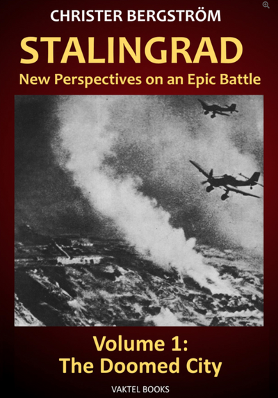 Stalingrad – Neue Perspektiven auf eine epische Schlacht. Bd. 1: Die verdammte Stadt 