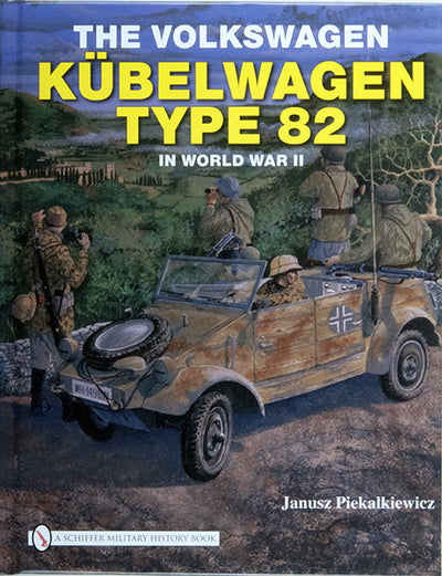 The Volkswagen Kübelwagen Type 82: in World War II