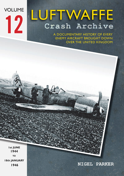 Luftwaffe Crash Archive Vol. 12